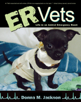 ER Vets: Life in an Animal Emergency Room 0618436634 Book Cover