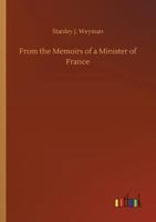 From the Memoirs of a Minister of France 1523730366 Book Cover