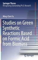 Studies on Green Synthetic Reactions Based on Formic Acid from Biomass 981157622X Book Cover