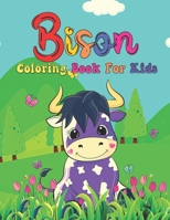 Bison Coloring Book For Kids: Cute Bison Coloring Books.30 Unique Designs For All Ages Kids Toddlers, Teens, and Preschool. B09CSTPXBC Book Cover