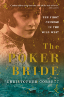 The Poker Bride: The First Chinese in the Wild West 0802145272 Book Cover