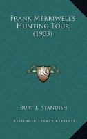 Frank Merriwell's Hunting Tour 0837390079 Book Cover