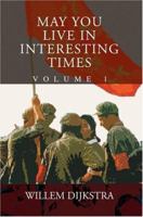 May You Live in Interesting Times: Volume 1 0595315178 Book Cover