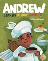 Andrew Learns about Chefs: Career Book for Kids (STEM Children's Book) (Career Books for Kids) 1959075225 Book Cover