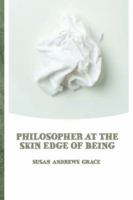 Philosopher at the Skin Edge of Being 1927426049 Book Cover