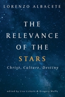 Relevance of the Stars: Christ, Culture, Destiny 1639820841 Book Cover