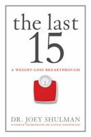 The Last 15: A Weight Loss Breakthrough 1443427934 Book Cover