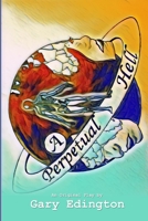 A Perpetual Hell: An original play B0CQCTMSKC Book Cover