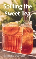 Spilling the Sweet Tea B0GLMBH1HX Book Cover