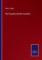 The Crusades and the Crusaders 3375100620 Book Cover