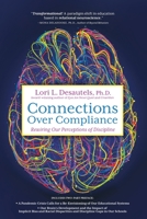 Connections Over Compliance: Rewiring Our Perceptions of Discipline 1948018896 Book Cover