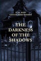 THE DARKNESS OF THE SHADOWS 1304664104 Book Cover