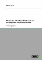 Pilotstudie: Patientenzufriedenheit im onkologischen Versorgungssystem 3638645150 Book Cover