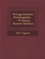 Peregrinazioni Psicologiche... - Primary Source Edition 1295568608 Book Cover