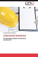 Liderando hombres: Un abordaje práctico al arte de la conducción 3659018449 Book Cover