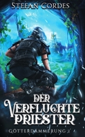 Der verfluchte Priester: Götterdämmerung 1 B08B78W19Z Book Cover