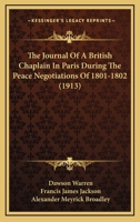 The Journal Of A British Chaplain In Paris During The Peace Negotiations Of 1801-1802 1166325679 Book Cover