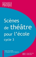 Scènes de théâtre pour l'école - Cycle 3 2011709407 Book Cover