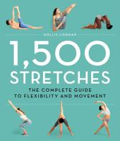 1,500 Stretches: The Complete Guide to Flexibility and Movement 0316440353 Book Cover