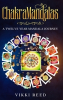 ChakraMandalas: A Twelve Year Mandala Journey 1456679422 Book Cover