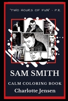 Sam Smith Calm Coloring Book (Sam Smith Calm Coloring Books) 1690988681 Book Cover