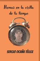 Poemas en la orilla de tu tiempo B0CGM8W628 Book Cover