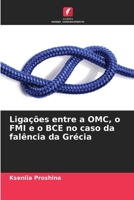 Ligações entre a OMC, o FMI e o BCE no caso da falência da Grécia (Portuguese Edition) 6208368936 Book Cover