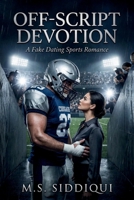 Off-Script Devotion: A Fake Dating Sports Romance B0GSK1C93V Book Cover
