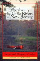 Exploring the Little Rivers of New Jersey 0813520142 Book Cover
