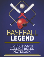 Baseball Legend Large (8.5x11) College Ruled Notebook: A fun note book, perfect for any sports fan who has everything else! 1671870395 Book Cover