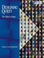 Designing Quilts: The Value of Value 1564770648 Book Cover