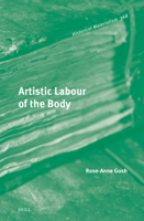 Artistic Labour of the Body (Historical Materialism Book) B0GQF1495L Book Cover