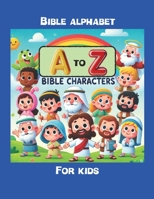 Bible Alphabet for Kids - A to Z Bible Characters B0F28Y8JRK Book Cover