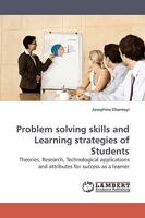 Problem solving skills and Learning strategies of Students: Theories, Research, Technological applications and attributes for success as a learner 3838308255 Book Cover