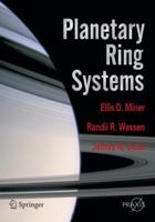 Planetary Ring Systems (Springer Praxis Books / Space Exploration) 0387341773 Book Cover