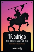 Rodrigo: Un relato sobre el Cid 194236945X Book Cover