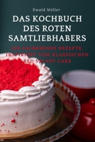 Das Kochbuch Des Roten Samtliebhabers 1835003540 Book Cover