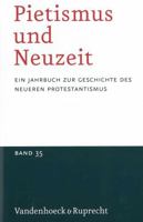 Pietismus Und Neuzeit Band 35 - 2009: Ein Jahrbuch Zur Geschichte Des Neueren Protestantismus 3525559070 Book Cover