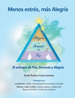 Menos estrés, más Alegría ' El enfoque de Paz, Armonía y Alegría B0C26C3R8N Book Cover