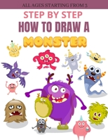 HOW TO DRAW A MONSTER: step by step from beginner to artist B088N3TKW6 Book Cover