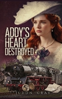 Addy's Heart Destroyed B0HFV6SD6X Book Cover