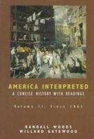 America Interpreted: A Concise History with Interpretive Readings, Volume II (America Interpreted) 0155011618 Book Cover