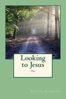 Looking to Jesus 1978375379 Book Cover