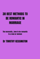 30 Best Method to Be Romantic in Marriage: The necessity ...how to be romantic to a man or woman B0BNTXJPB7 Book Cover