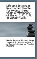 Life and Letters of Rev. Daniel Temple: For Twenty-three Years a Missionary of the A. B. C. F. M. In 1017952094 Book Cover