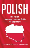 Polish: The Polish Language Learning Guide for Beginners 1952559456 Book Cover