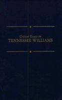 Critical Essays on Tennessee Williams (Critical Essays on American Literature Series) 0783800428 Book Cover