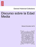 Discurso sobre la Edad Media 1241441472 Book Cover