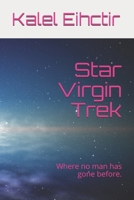 Star Virgin Trek: Where no man has gone before. B085R72MBV Book Cover