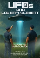 UFOs and Law Enforcement : Response to the Phenomenon 1967903751 Book Cover